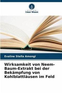 Wirksamkeit von Neem-Baum-Extrakt bei der Bekämpfung von Kohlblattläusen im Feld - Amongi, Evaline Stella