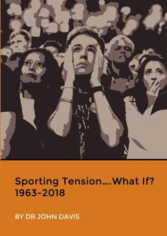 Sporting Tension....What If? 1963-2018 - Davis, John