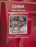 China Labor Laws and Regulations Handbook Volume 1 Strategic Information and Basic Laws