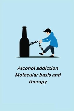 Alcohol addiction - Molecular basis and therapy - Tuhin Suvro, Banerjee