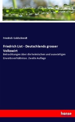 Friedrich List - Deutschlands grosser Volkswirt