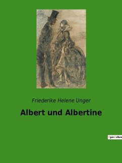 Albert und Albertine - Unger, Friederike Helene