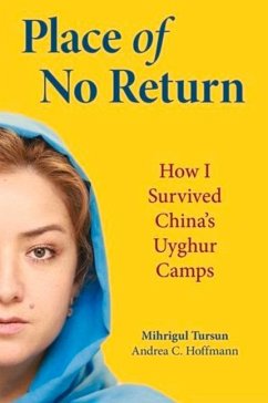 Place of No Return: How I Survived China's Uyghur Camps - Hoffman, Andrea C.; Tursun, Mihrigul