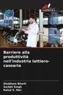 Barriere alla produttività nell'industria lattiero-casearia - Bharti, Shubham;Singh, Sarbjit;Mor, Rahul S.