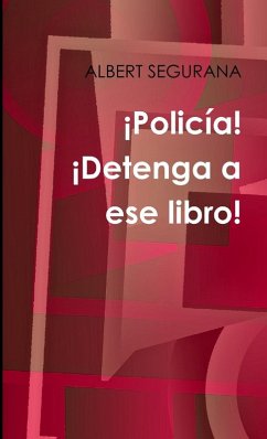 ¡Policía! ¡Detenga a ese libro! - Segurana, Albert