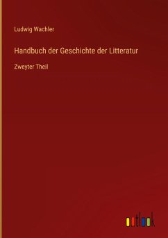 Handbuch der Geschichte der Litteratur