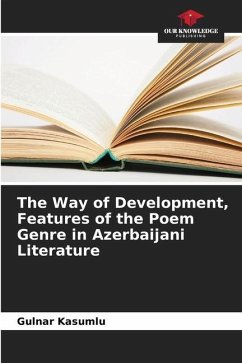 The Way of Development, Features of the Poem Genre in Azerbaijani Literature - Kasumlu, Gulnar