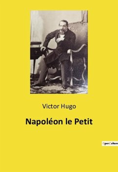 Napoléon le Petit - Hugo, Victor