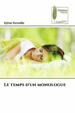Le temps d'un monologue - Forveille, Sylvie