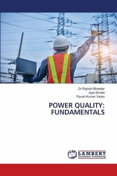 POWER QUALITY: FUNDAMENTALS - Bhasker, Dr.Rajnish;Shukla, Jaya;Yadav, Piyush Kumar