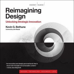 Reimagining Design: Unlocking Strategic Innovation - Bethune, Kevin G.