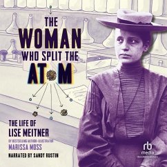 The Woman Who Split the Atom: The Life of Lise Meitner - Moss, Marissa