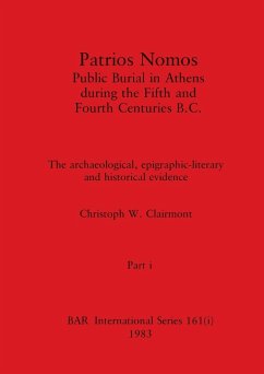 Patrios Nomos-Public Burial in Athens during the Fifth and Fourth Centuries B.C., Part i - Clairmont, Christoph W.