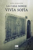 La casa donde vivía Sofía