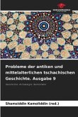 Probleme der antiken und mittelalterlichen tschachischen Geschichte. Ausgabe 9