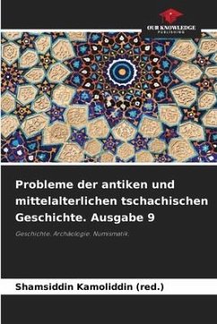 Probleme der antiken und mittelalterlichen tschachischen Geschichte. Ausgabe 9 - Kamoliddin (red.), Shamsiddin