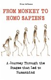 From Monkey to Homo Sapiens A Journey Through the Stages that Led to Humankind