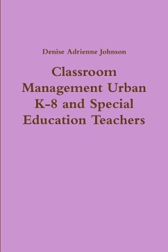 Classroom Management Urban K-8 and Special Education Teachers - Johnson, Denise Adrienne