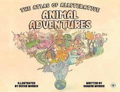 The Atlas of Alliterative Animal Adventures - Morris, Sharon