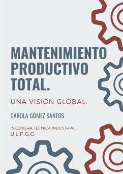 Mantenimiento Productivo Total. Una visión global. - Gómez Santos, Carola