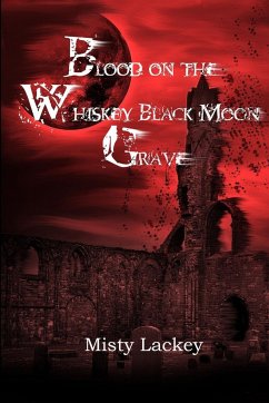 Blood on the Whiskey Black Moon Grave - Lackey, Misty