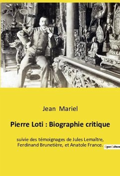 Pierre Loti : Biographie critique - Mariel, Jean