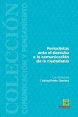 Periodistas ante el derecho a la comunicación de la ciudadanía