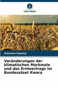 Veränderungen der klimatischen Merkmale und des Ernteertrags im Bundesstaat Kwara - Oyeniyi, Solomon