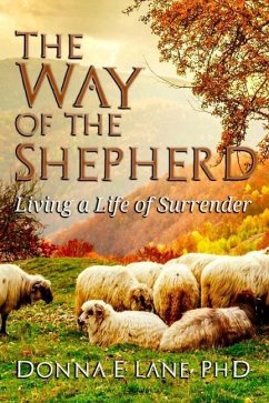 The Way of the Shepherd: Living a Life of Surrender - Lane, Donna E.