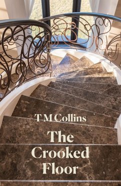 The Crooked Floor - Collins, T M