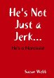 He's Not Just a Jerk... - Bild 1