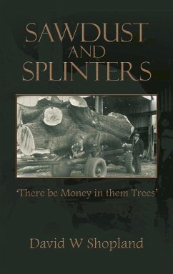 Sawdust and Splinters - Shopland, David W