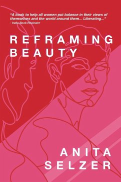 Reframing Beauty - Selzer, Anita