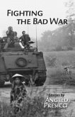 Fighting the Bad War Fighting the Bad War