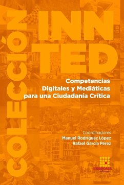 Competencias Digitales y Mediáticas para una Ciudadanía Crítica - Iglesias-Onofrio, Marcela; Rodrigo-Cano, Daniel; Gil González, Juan Carlos