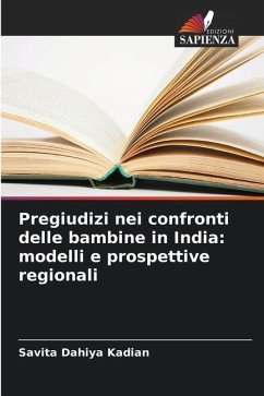 Pregiudizi nei confronti delle bambine in India: modelli e prospettive regionali - Dahiya Kadian, Savita