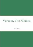 Vera; or, The Nihilists Vera; or, The Nihilists