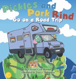 Pickles and Pork Rind Go on a Road Trip - Cox Shimer, Crystal