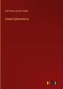 Arwed Gyllenstierna - Velde, Carl Franz Van Der