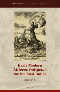 Early Modern Litterae Indipetae for the East Indies - Frei, Elisa