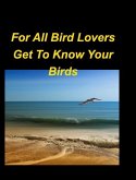 For All Bird Lovers Get To Know Your Birds