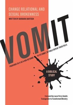 Vomit: Change Relational and Sexual Brokenness - Bartosh, Barbara