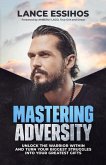 Mastering Adversity: Unlock the Warrior Within