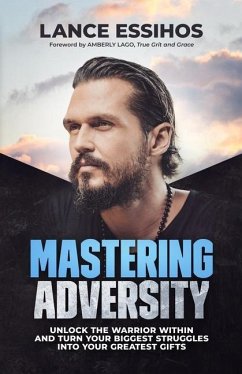 Mastering Adversity: Unlock the Warrior Within - Essihos, Lance