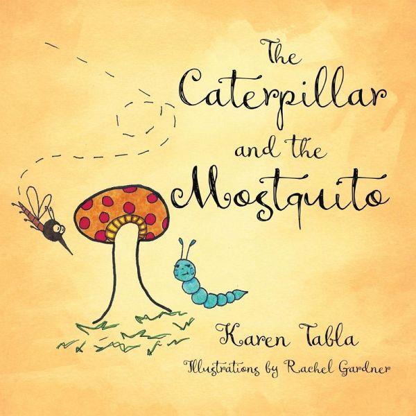 The Caterpillar and the Mosquito The Caterpillar and the Mosquito