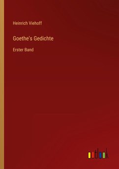 Goethe's Gedichte - Viehoff, Heinrich