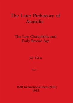The Later Prehistory of Anatolia, Part i - Yakar, Jak