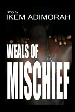 WEALS OF MISCHIEF - Adimorah, Ikem