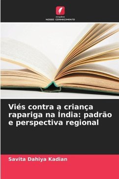 Viés contra a criança rapariga na Índia: padrão e perspectiva regional - Dahiya Kadian, Savita