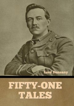 Fifty-One Tales - Lord Dunsany